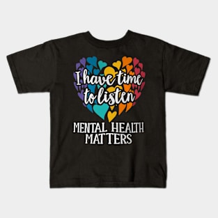 I Have Time To Listen Mental Health Awareness Kids T-Shirt